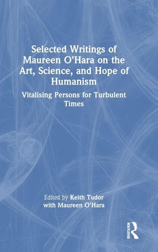 Selected Writings of Maureen O’Hara on the Art, Science, and Hope of Humanism – Book Cover