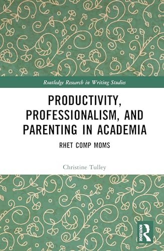 Productivity, Professionalism, and Parenting in Academia – Book Cover