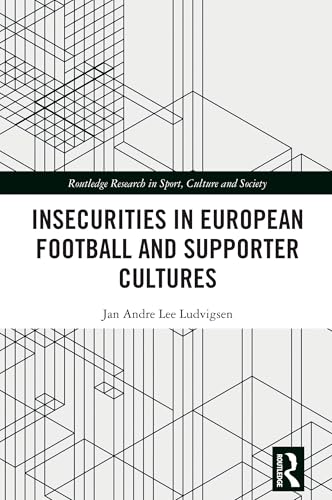 Insecurities in European Football and Supporter Cultures – Book Cover