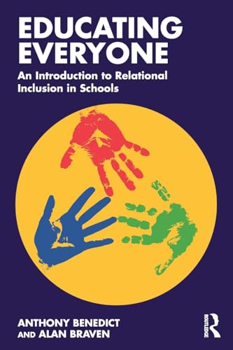 Educating Everyone: An Introduction to Relational Inclusion in Schools – Book Cover