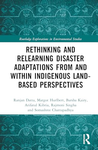 Rethinking and Relearning Disaster Adaptations from and within Indigenous Land-Based Perspectives – Book Cover