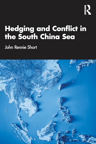 Hedging and Conflict in the South China Sea – Book Cover