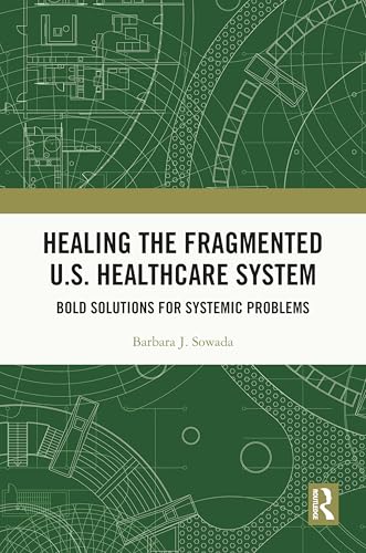 Healing the Fragmented U.S. Healthcare System – Book Cover