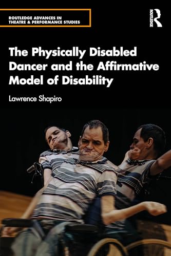The Physically Disabled Dancer and the Affirmative Model of Disability – Book Cover