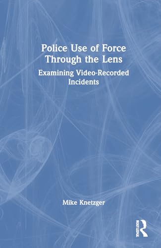 Police Use of Force Through the Lens – Book Cover