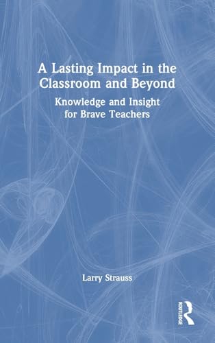 A Lasting Impact in the Classroom and Beyond – Book Cover