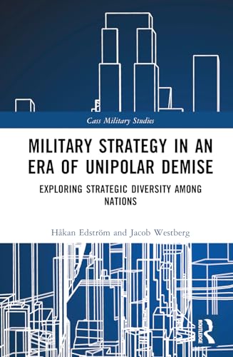 Military Strategy in an Era of Unipolar Demise