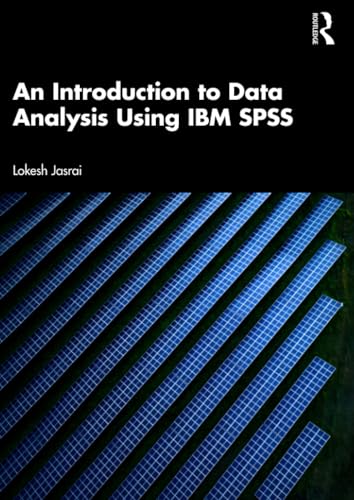 An Introduction to Data Analysis Using IBM SPSS