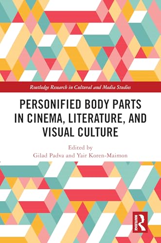Personified Body Parts in Cinema, Literature, and Visual Culture – Book Cover