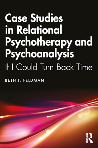 Case Studies in Relational Psychotherapy and Psychoanalysis – Book Cover