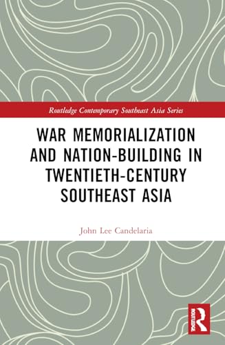 War Memorialization and Nation-Building in Twentieth-Century Southeast Asia – Book Cover