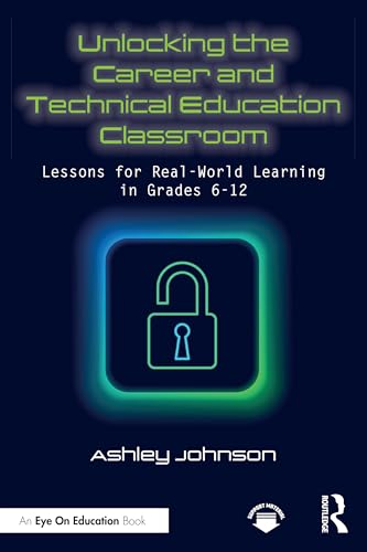 Unlocking the Career and Technical Education Classroom – Book Cover