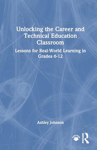 Unlocking the Career and Technical Education Classroom – Book Cover