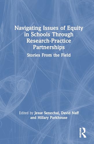 Navigating Issues of Equity in Schools Through Research-Practice Partnerships – Book Cover