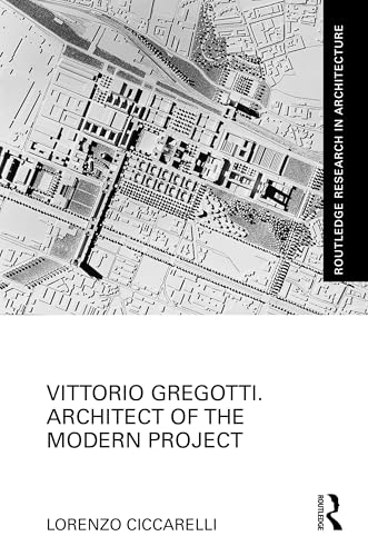 Vittorio Gregotti. Architect of the Modern Project – Book Cover