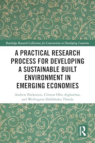 A Practical Research Process for Developing a Sustainable Built Environment in Emerging Economies – Book Cover