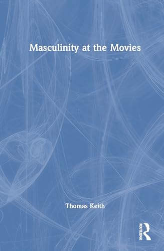 Masculinity at the Movies – Book Cover