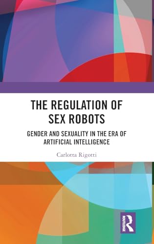 The Regulation of Sex Robots – Book Cover