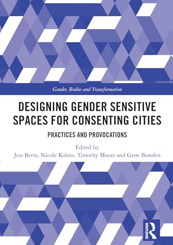 Designing Gender Sensitive Spaces for Consenting Cities – Book Cover