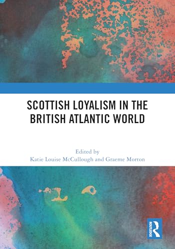 Scottish Loyalism in the British Atlantic World – Book Cover