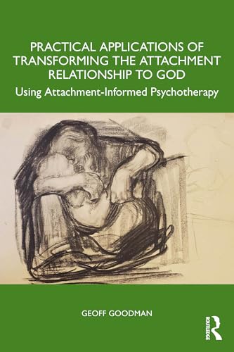 Practical Applications of Transforming the Attachment Relationship to God – Book Cover
