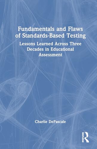 Fundamentals and Flaws of Standards-Based Testing – Book Cover
