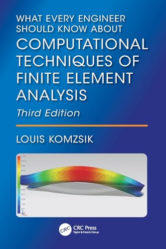 What Every Engineer Should Know About Computational Techniques of Finite Element Analysis – Book Cover