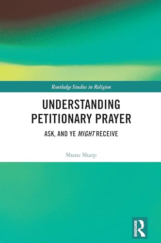 Understanding Petitionary Prayer – Book Cover