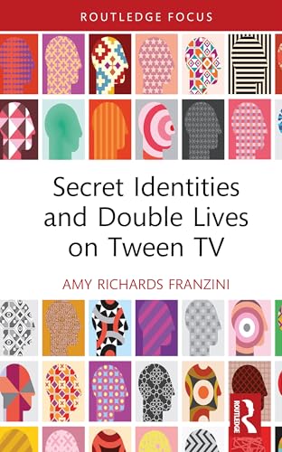 Secret Identities and Double Lives on Tween TV – Book Cover