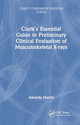 Clark’s Essential Guide to Preliminary Clinical Evaluation of Musculoskeletal X-rays – Book Cover