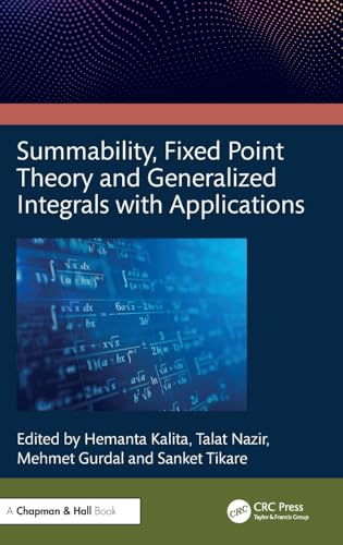 Summability, Fixed Point Theory and Generalized Integrals with Applications – Book Cover