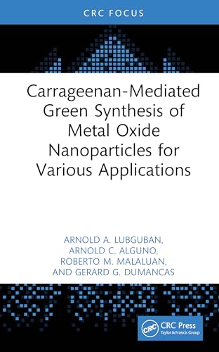 Carrageenan-Mediated Green Synthesis of Metal Oxide Nanoparticles for Various Applications – Book Cover