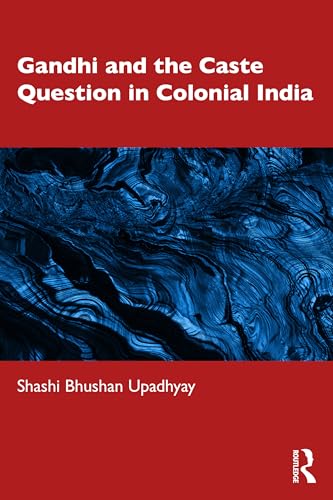 Gandhi and the Caste Question in Colonial India – Book Cover