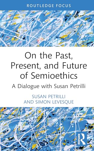 On the Past, Present, and Future of Semioethics – Book Cover