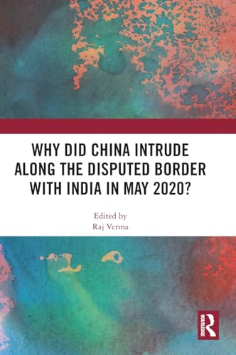 Why Did China Intrude along the Disputed Border with India in May 2020? – Book Cover