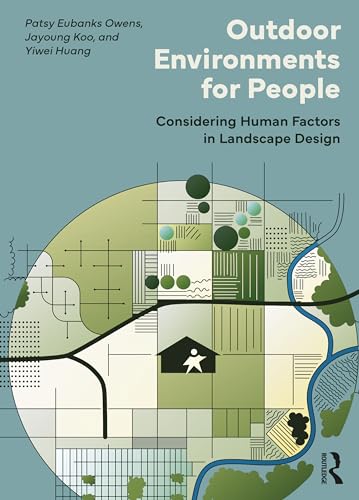 Outdoor Environments for People: Considering Human Factors in Landscape Design