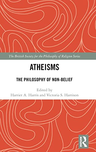 Atheisms: The Philosophy of Non-Belief