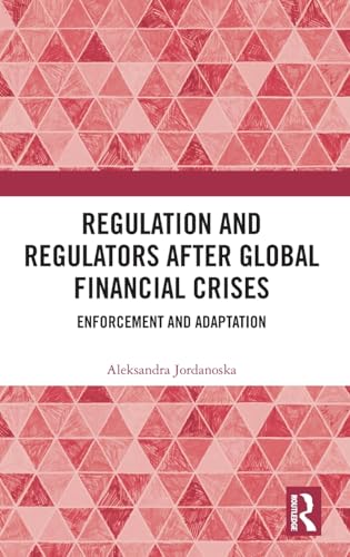 Regulation and Regulators after Global Financial Crises