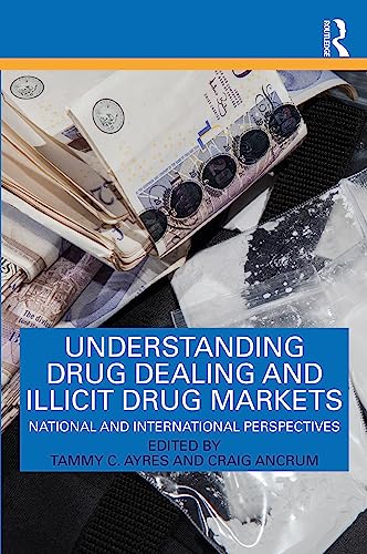 Understanding Drug Dealing and Illicit Drug Markets: National and International perspectives
