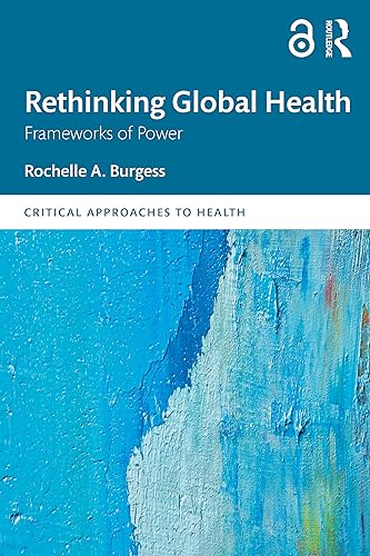 Rethinking Global Health: Frameworks of Power