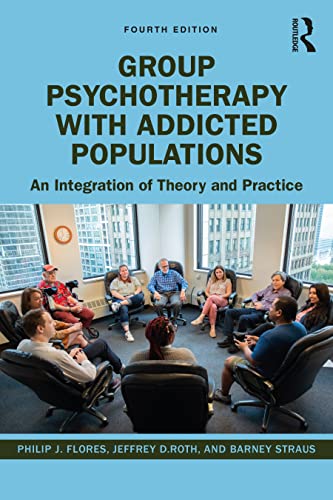 Group Psychotherapy with Addicted Populations: An Integration of Theory and Practice