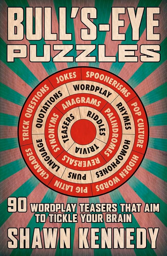 Bull's - Eye Puzzles (90 Wordplay Teasers That Aim To Tickle Your Brain)