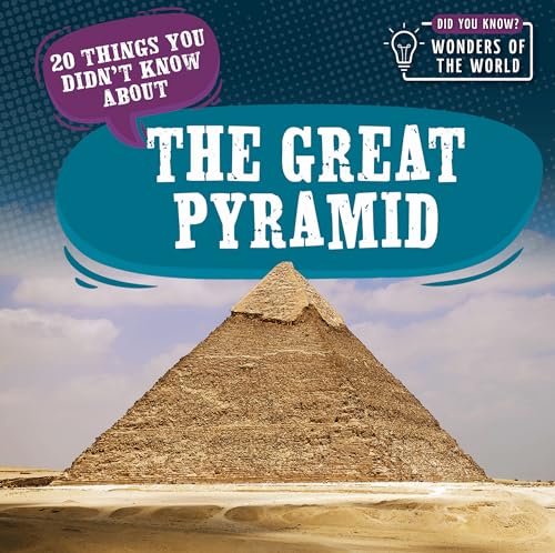 20 Things You Didn’t Know About the Great Pyramid