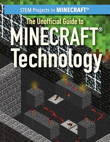 The Unofficial Guide to Minecraft® Technology