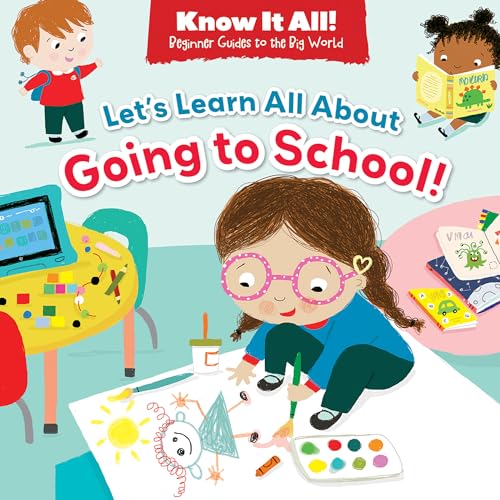 Let’s Learn All About Going to School!
