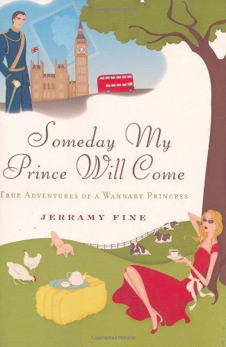 Someday My Prince Will Come (True Adventures of Wannabe Princess)