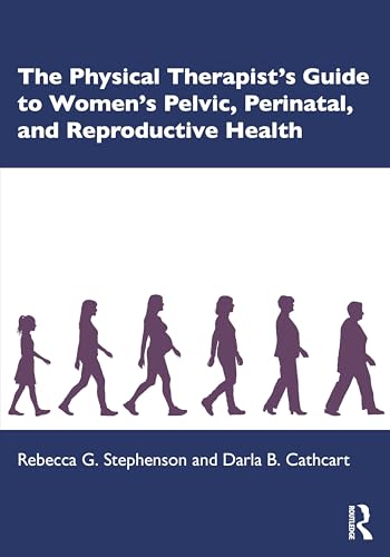The Physical Therapist’s Guide to Women's Pelvic, Perinatal, and Reproductive Health – Book Cover