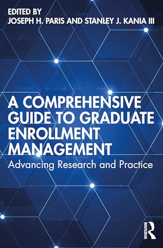 A Comprehensive Guide to Graduate Enrollment Management: Advancing Research and Practice