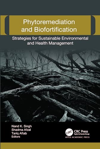 Phytoremediation and Biofortification: Strategies for Sustainable Environmental and Health Management