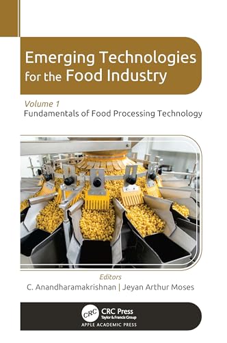 Emerging Technologies for the Food Industry: Volume 1: Fundamentals of Food Processing Technology